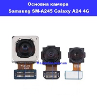 Заміна основної камери Samsung SM-A245 Galaxy A24 4G 100% оригінал Деснянський район Юність