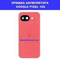 Заміна кришки акумулятора ЗАМІНА КРИШКИ АКУМУЛЯТОРА GOOGLE PIXEL 10A Соломенка правий берег Києва