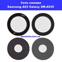 Замена стекла камеры Samsung A03 Galaxy SM-A035 100% оригинал Черниговская Попудренка 7а