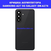 Заміна кришки акумулятора ЗАМІНА КРИШКИ АКУМУЛЯТОРА SAMSUNG A27 5G GALAXY SM-A276 Соломенка правий берег Києва